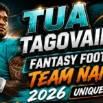 Tua Tagovailoa Fantasy Football Team Names